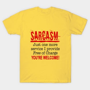 Sarcasm Free of Charge T-Shirt